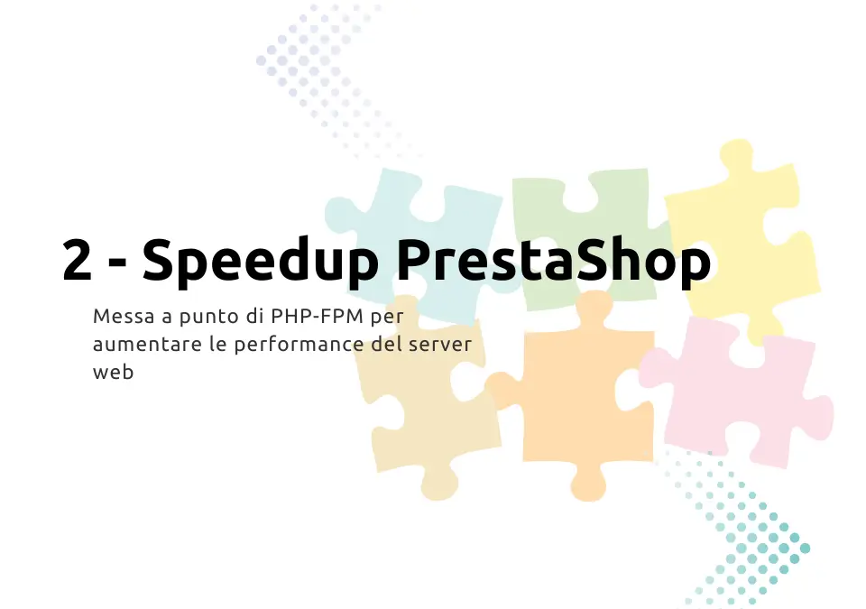 Ottimizzare e migliorare la velocità di PrestaShop con il server (2) Php-FPM